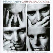 Iain Matthews - Orphans and Outcasts (2019)