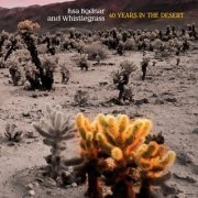 Lisa Bodnar and Whistlegrass - 40 Years in the Desert (2022) Hi Res