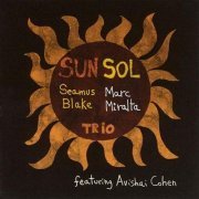 Seamus Blake-Marc Miralta Trio - Sun Sol (2000) 320 kbps