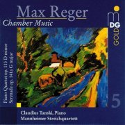 Mannheimer Quartet - Max Reger - Chamber Music Vol. 5: Piano Quartet Op. 113 / Serenade Op. 141a (1996)