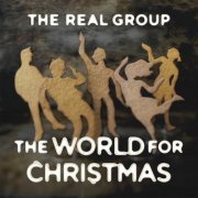 The Real Group - The World for Christmas (2012)