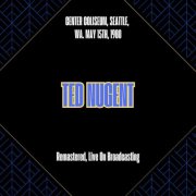 Ted Nugent - Center Coliseum, Seattle, Wa. May 15th, 1980 (Remastered, Live On Broadcasting) (2025)