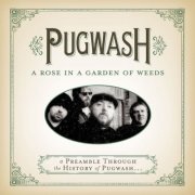Pugwash - A Rose in a Garden of Weeds: A Preamble Through the History of Pugwash (2014)