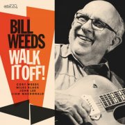 Bill Weeds, Cory Weeds - Walk It Off (2024)