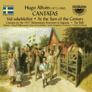 Lena Hoel, Karl-Magnus Fredriksson, Royal Philharmonic Choir of Stockholm, Stefan Parkman, Gävle Symphony Orchestra - Alfvén: Cantatas (1999)
