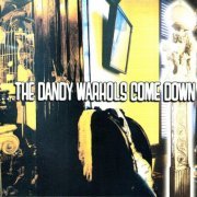 The Dandy Warhols - ...The Dandy Warhols Come Down (1997)