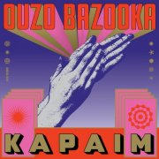 Ouzo Bazooka - Kapaim (2025) [Hi-Res]