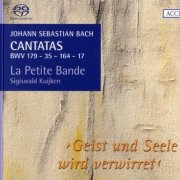 La Petite Bande, Sigiswald Kuijken - Bach: Cantatas for the Liturgical Year Volume 5 - "Geist Und Seele Wird Verwirret" (2007) [SACD]