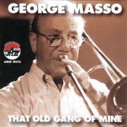 George Masso - That Old Gang Of Mine (1997)