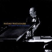 Sadao Watanabe - A Night with Strings (1993)