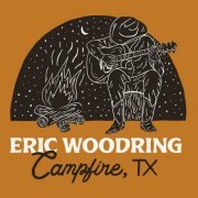 Eric Woodring - Campfire, TX (2020)