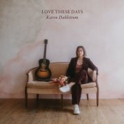 Karen Dahlstrom - Love These Days (2026) Hi-Res