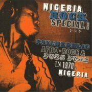 VA - Nigeria Rock Special: Psychedelic Afro-Rock & Fuzz-Funk In 1970s Nigeria (2008)