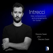 Giacomo Susani - Intrecci: New Compositions & Arrangements for Guitar (2025) [Hi-Res]