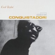 Cecil Taylor - Conquistador! (1966) [CDRip]