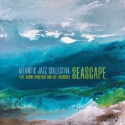 Atlantic Jazz Collective feat. Norma Winstone, Joe LaBarbera - Seascape (2025) [Hi-Res]