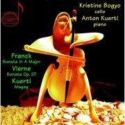 Kristine Bogyo, Anton Kuerti - Franck, Vierne & Kuerti: Cello Sonatas (2003)