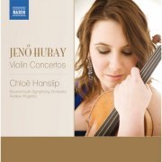 Chloë Hanslip - Jenö Hubay: Violin Concertos (2009)