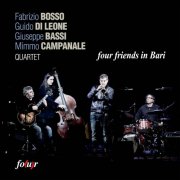 Fabrizio Bosso, Guido Di Leone, Giuseppe Bassi, Mimmo Campanale - Four Friends in Bari (2013)