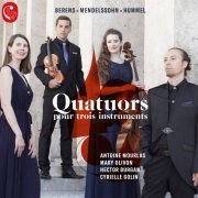 Antoine mourlas, Mary Olivon, Hector Burgan, Cyrielle Golin - Quatuors pour trois instruments (2022) [Hi-Res]