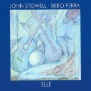 John Stowell, Bebo Ferra - Elle (2000)