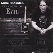 Mike Snowden - Cigar Box Guitar Evil (2012)