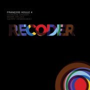 François Houle 4 - Recoder (2020) [Hi-Res]