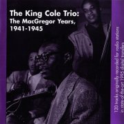 Nat "King" Cole - The MacGregor Years (1941-1945) 1995