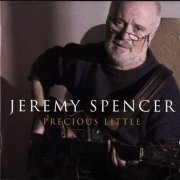 Jeremy Spencer - Precious Little (2006)