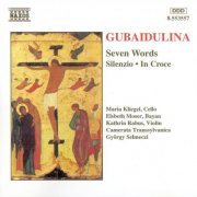 Maria Kliegel, Elsbeth Moser, Kathrin Rabus, Camerata Transsylvanica - Gubaidulina - Seven Words, Silenzio, In Croce (1995)