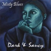 Misty Blues - Dark & Saucy (2016)