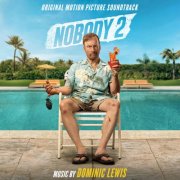 Dominic Lewis - Nobody 2 (Original Motion Picture Soundtrack) (2025) [Hi-Res]