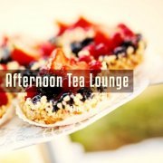 Afternoon Tea Lounge, Vol. 1 (Smooth Jazz and Lounge Tunes for a Relaxed Afternoon) (2014)