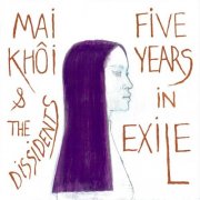 Mai Khôi & The Dissidents - Five Years in Exile (2026) [Hi-Res]