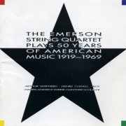 The Emerson String Quartet - Plays 50 Years of American Music 1919-1969 (2007)