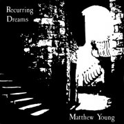 Matthew Young - Recurring Dreams (2018)