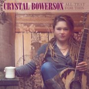 Crystal Bowersox - All That For This (2013)