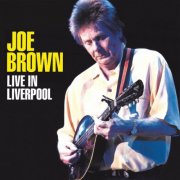 Joe Brown - Live in Liverpool (2017)