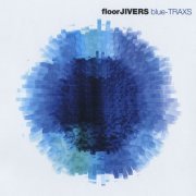 floorJIVERS - blue-TRAXS (2009)