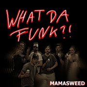 Mamasweed - What da Funk (2023) Hi Res