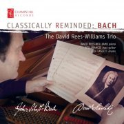 David Rees-Williams Trio - Classically Reminded: Bach (2017)