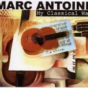 Marc Antoine - My Classical Way (2010)