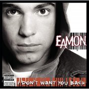 Eamon - I Dont Want You Back (2004)