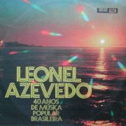 Alcides Gerardi & Lia de Carvalho - 40 Anos de Música Popular Brasileira - Leonel Azevedo (1970)
