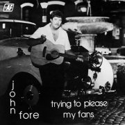 John Fore - Trying to Please My Fans (1965/2022) Hi Res