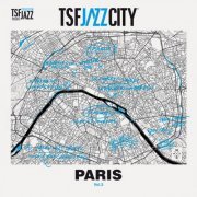 VA - TSF Jazz City, Vol. 3 : Paris (2023)