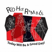 Red Hot Ramble - Today Will Be a Good Day (2020)