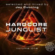 Jay Cunning - Jay Cunning Presents: Hardcore Junglist Volume One (2022)