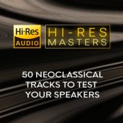 VA - Hi-Res Masters: 50 Neoclassical Tracks to Test your Speakers (2024) [Hi-Res]