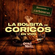 Otro Nivel - La Bolsita De Coricos (En Vivo) (2026) Hi-Res